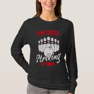Bowling Ball Pin Bowler Strike Team Bowling Alley  T-Shirt
