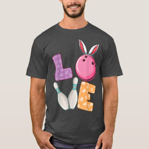 Bowling ball & pins Bunny ears Egg Hunting Easter  T-Shirt