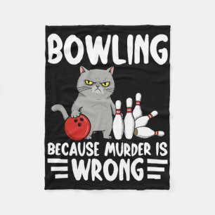 Bowling Because Murder Is Wrong Funny Cat 1 Fleece Blanket