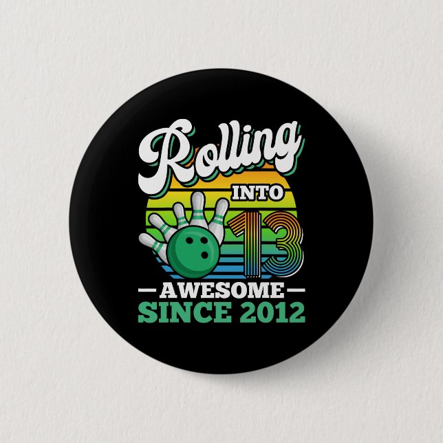 Bowling Birthday Party Rolling Into 13 Years 13th  6 Cm Round Badge (Front)