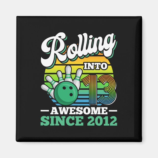 Bowling Birthday Party Rolling Into 13 Years 13th  Magnet (Front)