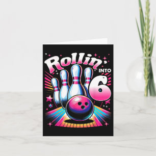 Bowling Birthday Rollin Into 6 Party 6th Birthday  Card