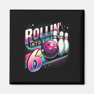 Bowling Birthday Rollin Into 6 Party 6th Birthday  Magnet
