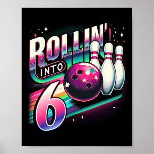 Bowling Birthday Rollin Into 6 Party 6th Birthday Poster