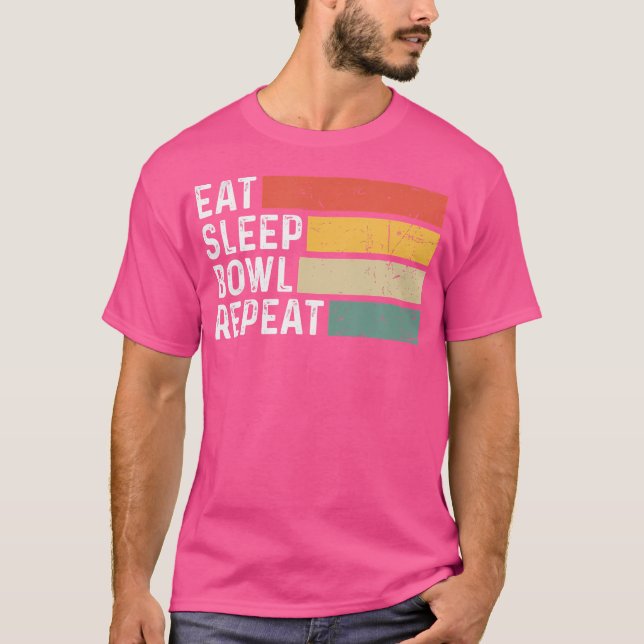 Bowling Bowler Lover Funny Eat Sleep Bowl Repeat T-Shirt (Front)