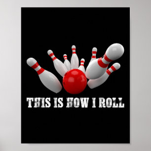 Bowling Bowler This Is How I Roll Men Women Adults Poster