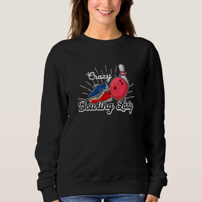 Bowling bowling skittle bowlers saying bowling_2 sweatshirt (Front)