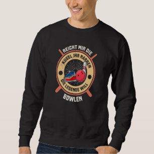 Bowling bowling skittle bowlers saying bowling sweatshirt