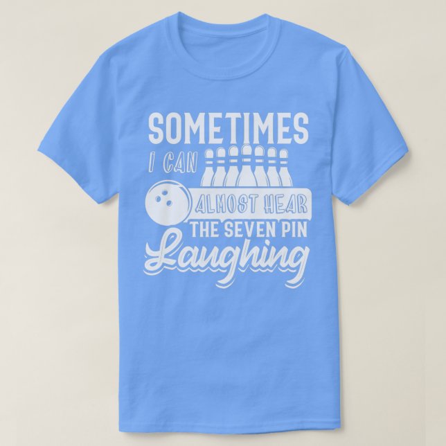 Bowling Bowling The Seven Pin Laughing T T-Shirt (Design Front)