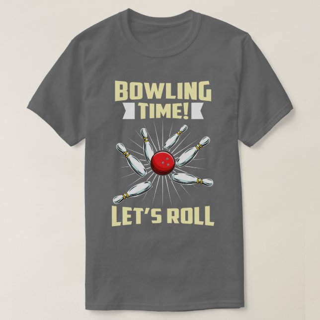 Bowling Bowling Time Lets Roll 1 T-Shirt (Design Front)