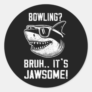 Bowling Bruh It's Jawsome Shark Kids Funny  Classic Round Sticker