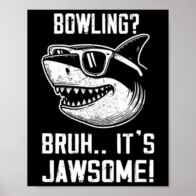 Bowling Bruh It's Jawsome Shark Kids Funny  Poster (Front)