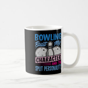 Bowling Built My Character - The Split Personality Coffee Mug