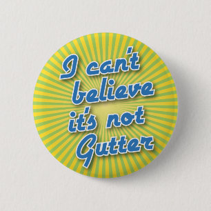 Bowling Button: Can't Believe Its Not Gutter 6 Cm Round Badge