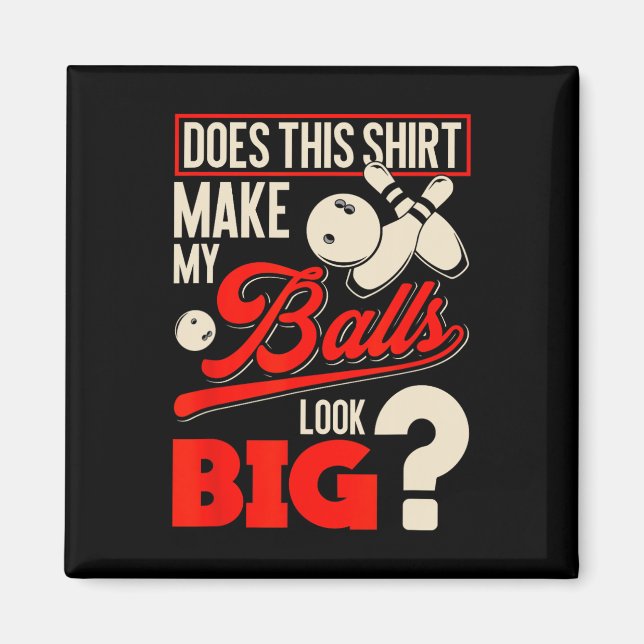 Bowling Bylls - Funny Bowler Gift  Magnet (Front)