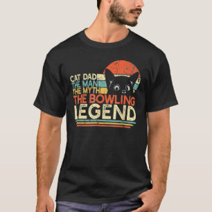 Bowling Cat Dad-The Man-The Myth-The Legend Vintag T-Shirt