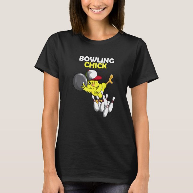 Bowling Chick Chicken Chicken Chicks Chicken Bowlt T-Shirt (Front)