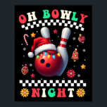 Bowling Christmas Oh Bowly Night Santa Hat Christm Poster<br><div class="desc">Bowling Christmas Oh Bowly Night Santa Hat Christmas Lights</div>
