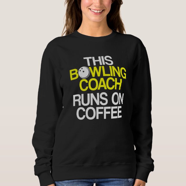 Bowling Coach Player Team Instructor  32 Sweatshirt (Front)