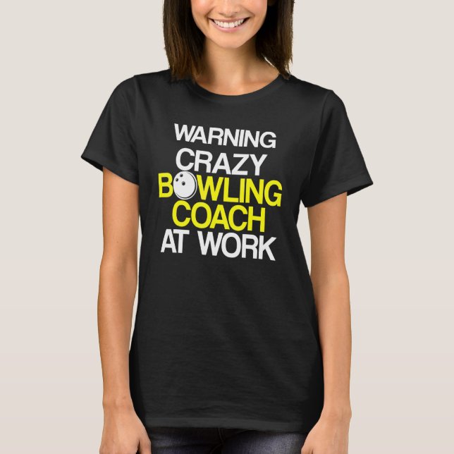 Bowling Coach Player Team Instructor  3 T-Shirt (Front)