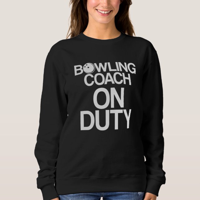 Bowling Coach Player Team Instructor  5 Sweatshirt (Front)