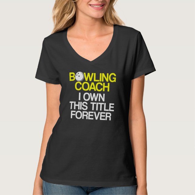 Bowling Coach Player Team Instructor     6 T-Shirt (Front)