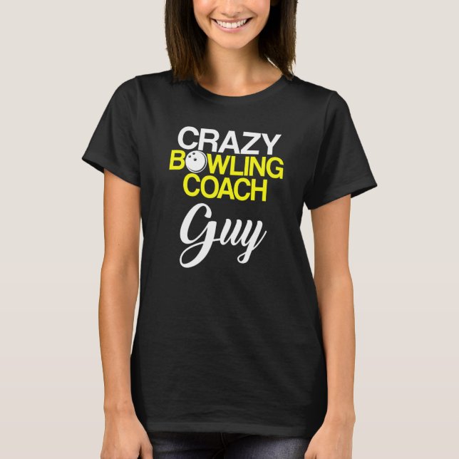 Bowling Coach Player Team Instructor   6 T-Shirt (Front)