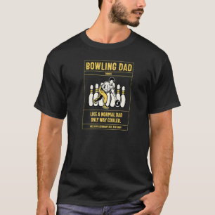 Bowling Dad Definition Like A Normal Dad Only Cool T-Shirt