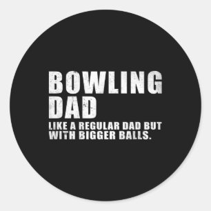 Bowling Dad Like A Regular Dad But Bigger Bowling  Classic Round Sticker
