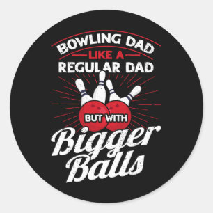 Bowling Dad Like A Regular Dad But With Bigger Men Classic Round Sticker