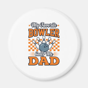 Bowling Dad Shirt My Favourite Bowler Calls Me Dad Magnet