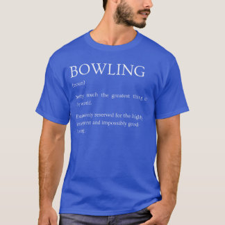 Bowling Definition Funny Sarcastic Bowling Eplanat T-Shirt