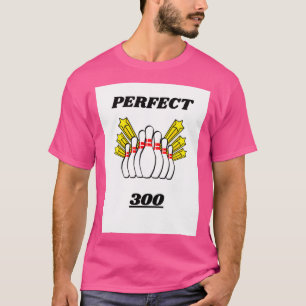 BOWLING DESIGN PERFECT SCORE 300 T T-Shirt