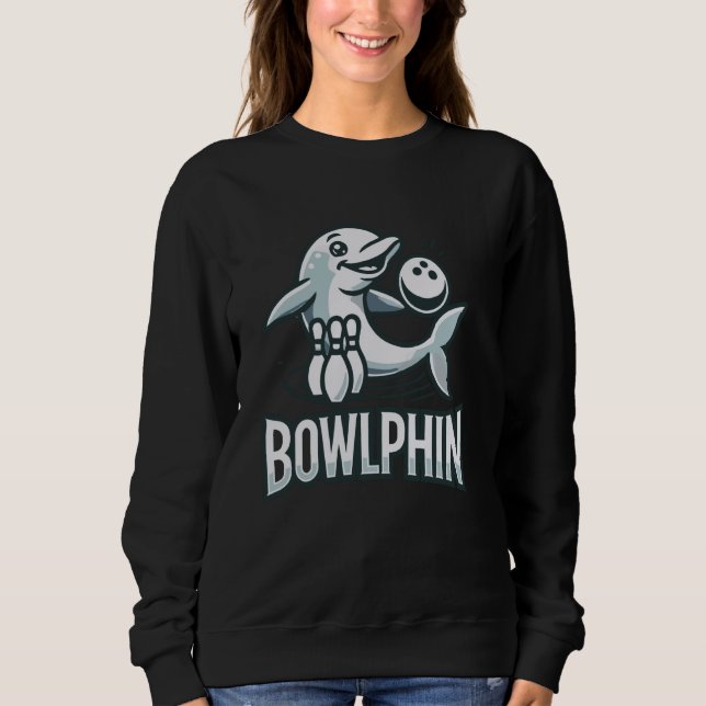 bowling dolphin funny pun bowlphin bowlers dolphin sweatshirt (Front)