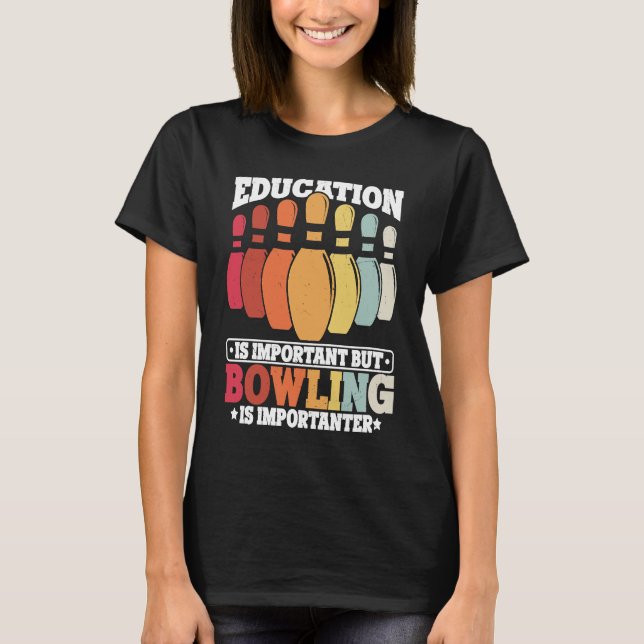 Bowling Education Bowler Strike Bowling Team Bowli T-Shirt (Front)