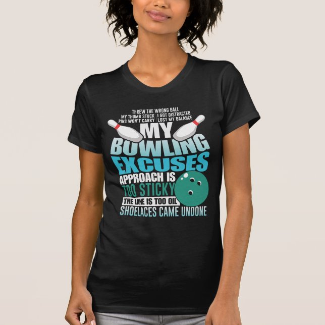 Bowling Exuses Funny Bowling Ball Strike Sport T-Shirt (Front)
