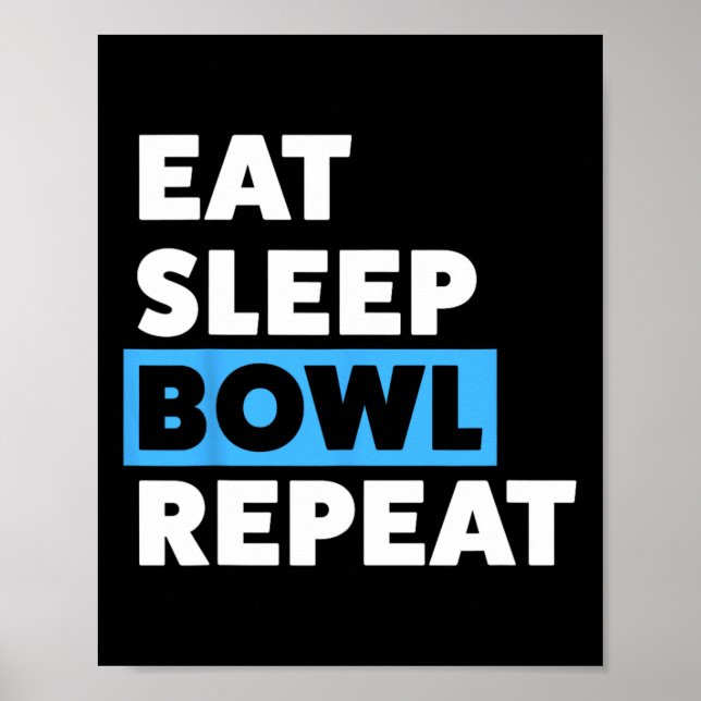 Bowling For Men Or Dad Eat Sleep Bowl Repeat  Poster (Front)