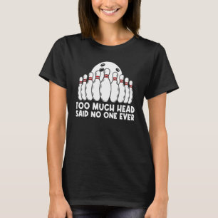 Bowling For Men Women Bowling Game Bowler Player 2 T-Shirt