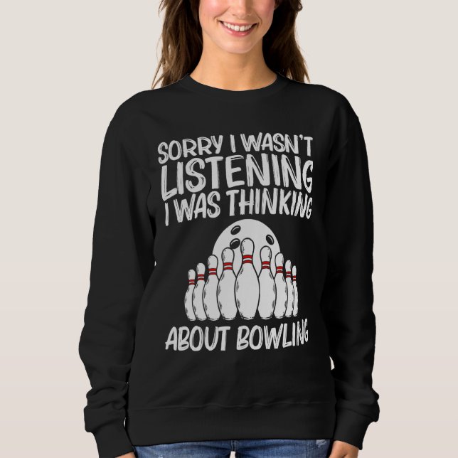 Bowling For Men Women Bowling Game Bowler Player 9 Sweatshirt (Front)