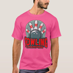 Bowling For Menwomen Bowling Champion T-Shirt