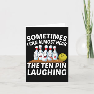 Bowling Funny Bowler Hear The Ten Pin Laughing  Card