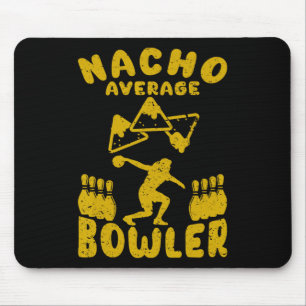 Bowling Funny Nacho Average Bowler Cinco De Mayo M Mouse Pad