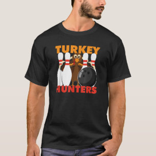 Bowling Funny Turkey Hunters T Shirt