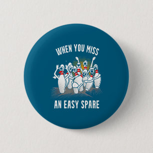 Bowling Funny When You Miss An Easy Spare  6 Cm Round Badge