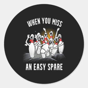 Bowling Funny When You Miss An Easy Spare  Classic Round Sticker