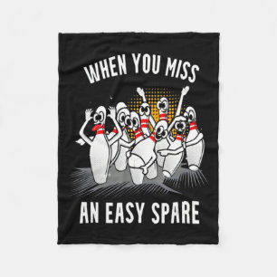 Bowling Funny When You Miss An Easy Spare Fleece Blanket