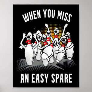 Bowling Funny When You Miss An Easy Spare  Poster