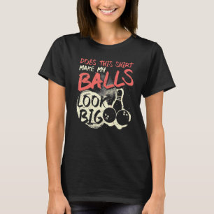 Bowling Gag Bowler T-Shirt