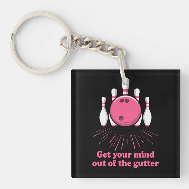 Bowling Get Your Mind Out Of Gutter Funny Bowler Key Ring (Front)
