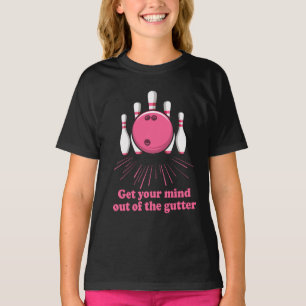Bowling Get Your Mind Out Of Gutter Funny Bowler T-Shirt